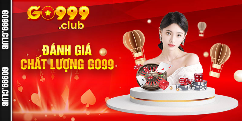 Đánh giá chất lượng Go99