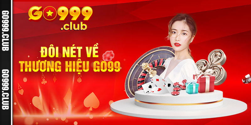 Đôi nét về thương hiệu Go99